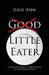 Little Eater: A Memoir of Beauty, Perfectionism, and Disordered Eating by Julie Ann