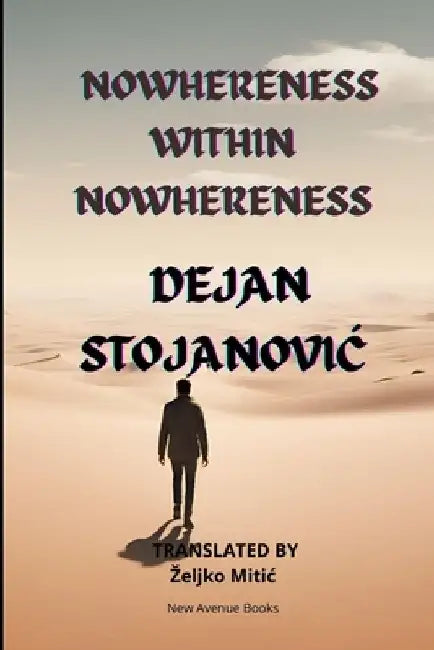 Nowhereness Within Nowhereness by Zeljko Mitic