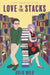 Love in the Stacks: A Sweet, Nerdy Romantic Comedy by Julie Milo