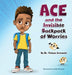 Ace and the Invisible Backpack of Worries by Tishon Creswell