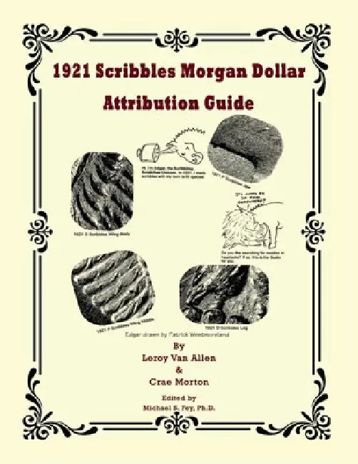 1921 Scribbles Morgan Dollar Attribution Guide by Leroy Van Allen, Crae Morton, Michael Fey