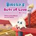Blobby's Acts of Love: A Children's Book About Love & Kindness by Haley McDonald
