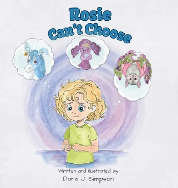 Rosie Can't Choose by Simpson, Dora J. Simpson