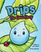 Drips the Dew Drop by Jason M. Adams