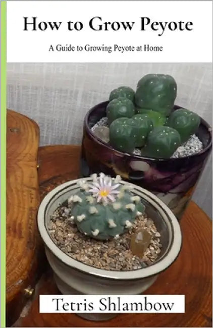 How to Grow Peyote: A Guide to Growing Peyote at Home by Shlambow, Tetris