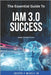 The Essential Guide to IAM 3.0 Success: Adapt, Defend, Evolve. by Miceli, Joseph F., Jr.