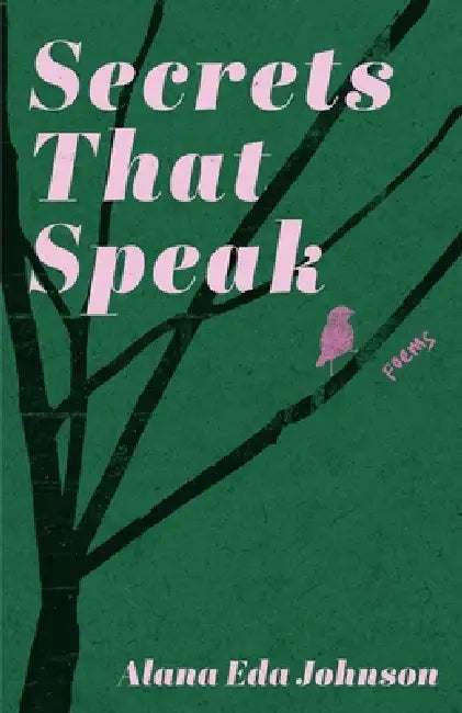 Secrets That Speak by Alana Eda Johnson, Alana Eda Johnson