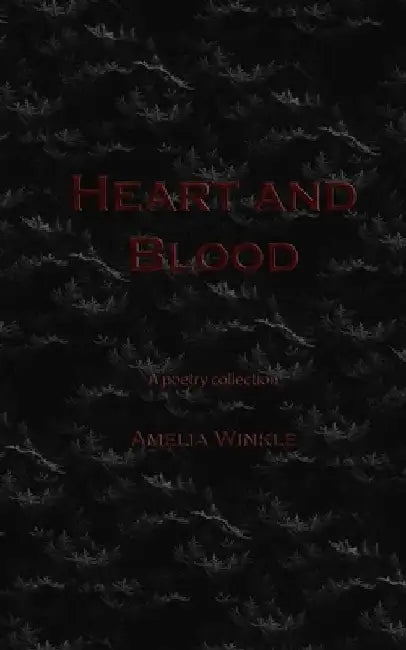 Heart and Blood by Amelia Winkle