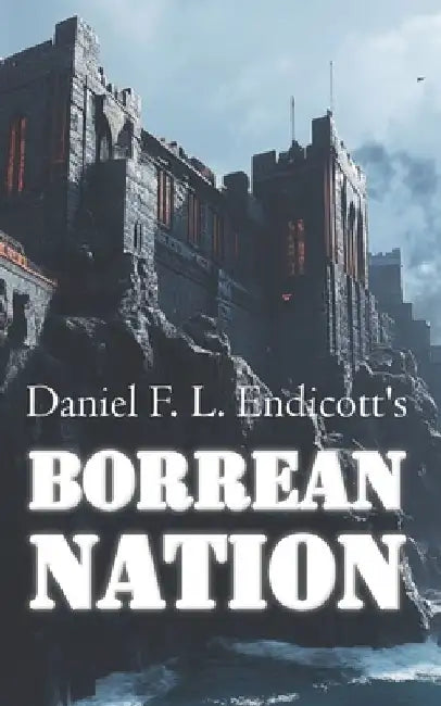 Borrean Nation by Daniel F. L. Endicott