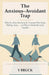 The Anxious-Avoidant Trap: Why You Keep Reaching for Someone Who Keeps Pulling Away - and How to Break the Cycle Together by Y. Bruck