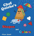 Chef Quiche's Shapes and Colors by Chiara Sandri