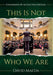 This Is Not Who We Are: Confessions Of An Elections Official by David Maeda