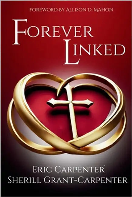 Forever Linked: Praying for Our Marriages by Grant Carpenter, Sherill