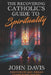 The Recovering Catholic's Guide to Spirituality: How to Reclaim Your Power and Connect with Spirit Beyond Religion by Alex Ferrari, John Davis
