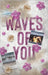 Waves of You by Richard, L. Renée