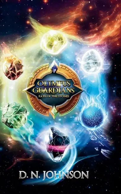 Olympus Guardians: Fate of the Stones by Johnson, D. N.