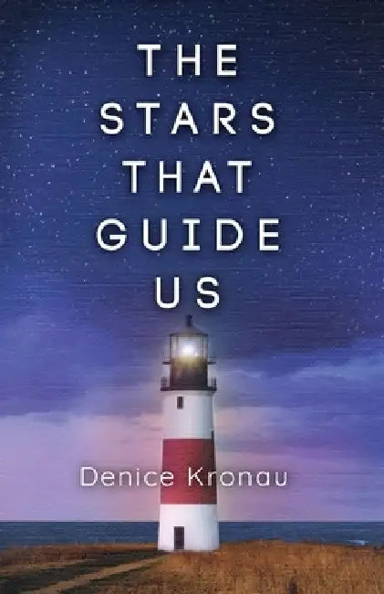The Stars That Guide Us by Denice Kronau
