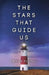 The Stars That Guide Us by Denice Kronau