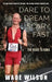 Dare to Dream Scary Fast: The Road to Kona by Wade Wilson