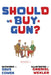 Should We Buy a Gun? by Dave Cowen