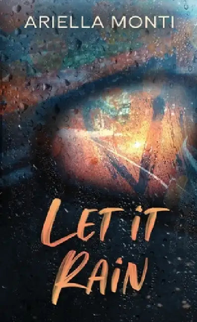 Let it Rain by Ariella Monti