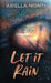Let it Rain by Ariella Monti