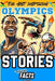 The Most Inspiring Olympics Stories and Amazing Facts for Young Readers: A Motivational Gift Book for Sports Lovers, Athletes, Fans, Boys and Girls ! by Harris Baker