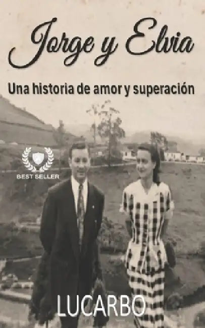 Jorge Y Elvia: Una historia de amor y Superación by Lucarbo