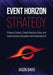 Event Horizon Strategy: Enhance Careers, Create Business Value, and Avoid Industry Disruption with Generative AI by Jason Davis