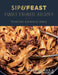 Sip & Feast: Family Favorite Recipes: From Our Kitchen to Yours by James Delmage, Tara Boerum
