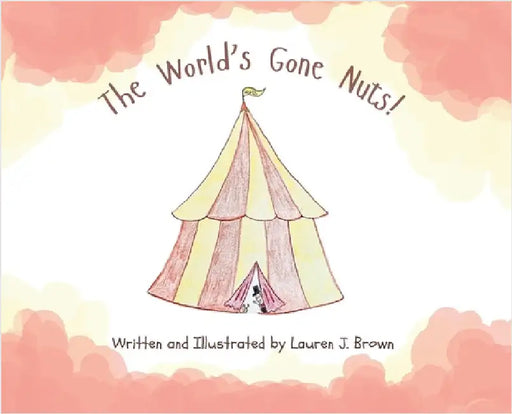 The World's Gone Nuts! by Brown, Lauren J.