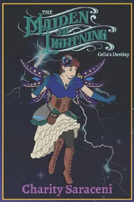 The Maiden of Lightning: Celia's Destiny by Charity Saraceni