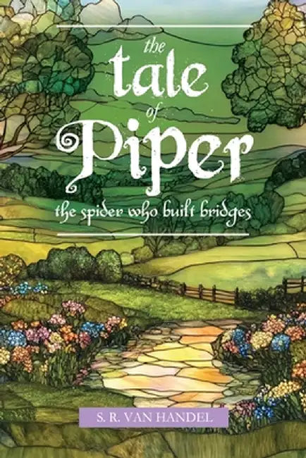 The Tale of Piper: the spider who built bridges by Stephen R. Van Handel