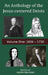 An Anthology of the Jesus-centered Deists: Volume One: 1694 - 1730 by Joseph Waligore