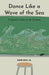 Dance Like a Wave of the Sea: A Teacher's Letter to His Students by David Olio