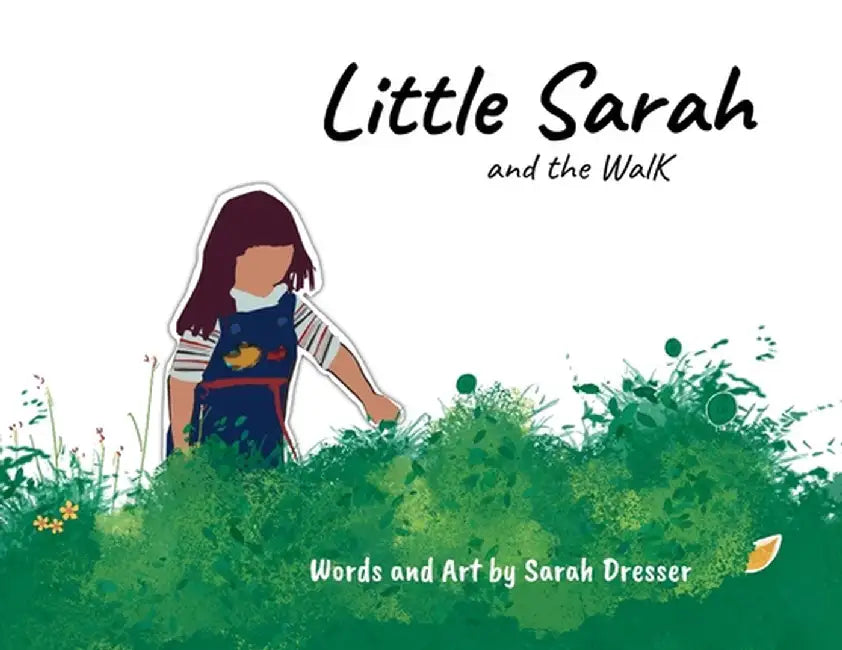 Little Sarah and the Walk by Sarah Dresser