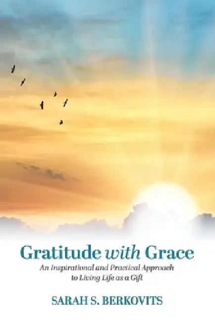 Gratitude with Grace by Sarah S. Berkovits