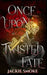Once Upon a Twisted Fate by Jackie Smoke