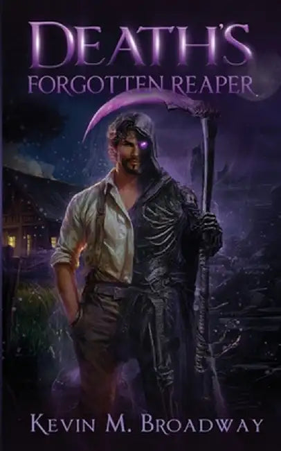 Death's Forgotten Reaper by Kevin M. Broadway