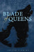 Blade of Queens by Jordyn Fleming
