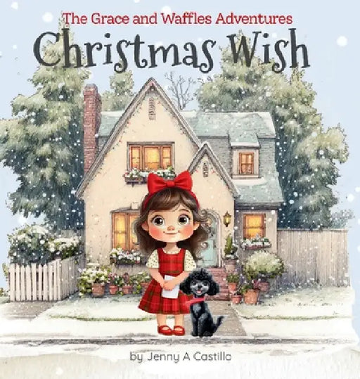Christmas Wish: The Grace and Waffles Adventures by Jenny A. Castillo, Jenny A. Castillo