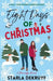 Eight Days of Christmas: A Small Town Second Chance Romance by Starla Dekruyf