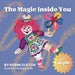 The Magic Inside You by Robin Slaton