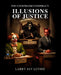 The Courtroom Conspiracy: Illusions of Justice by Larry Jay Levine
