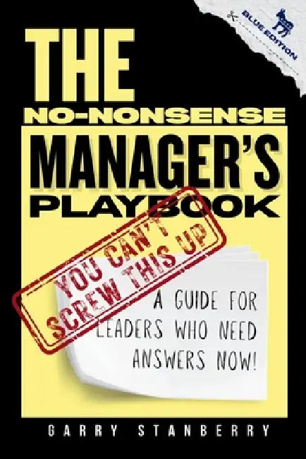 The No-Nonsense Manager's Playbook: A Guide for Leaders Who Need Answers Now! BLUE AMERICA EDITION by Garry Stanberry
