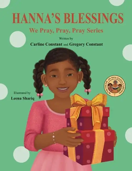 Hanna's Blessings: We Pray, Pray, Pray Series: Faith Prayerbook with Christian Values and Activities by Constant, Carline