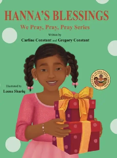 Hanna's Blessings: We Pray, Pray, Pray Series: Faith Prayerbook with Christian Values and Activities by Carline Constant, Gregory Constant, Leena Shariq