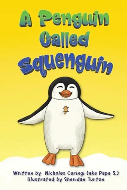 A Penguin Called Squenguin by Nicholas Caringi