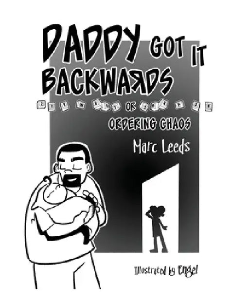 Daddy Got it Backwards by Marc Leeds