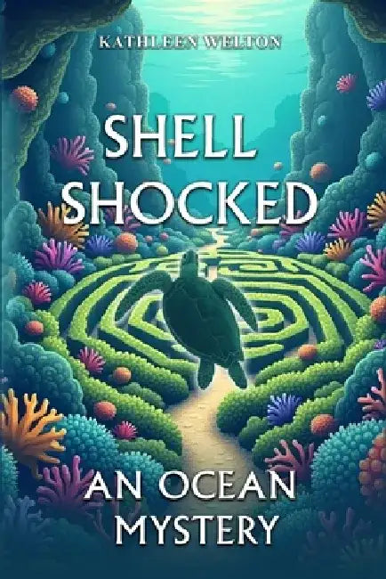 Shell Shocked: An Ocean Mystery by Kathleen Welton